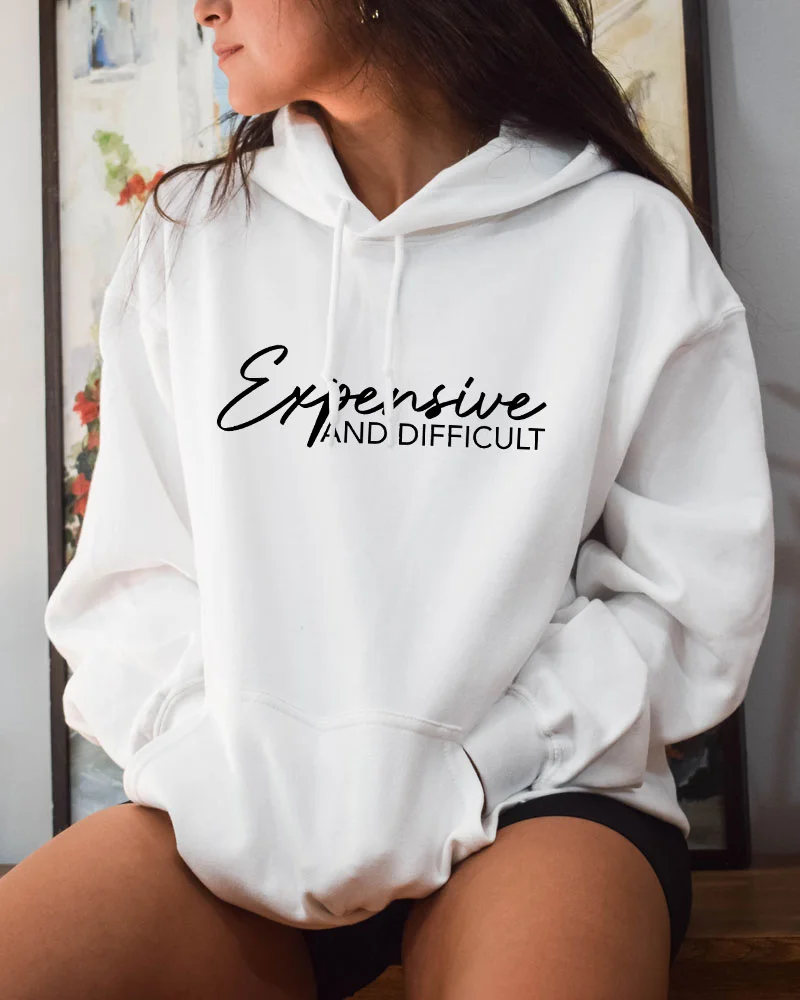Expensive And Difficult Hoodie