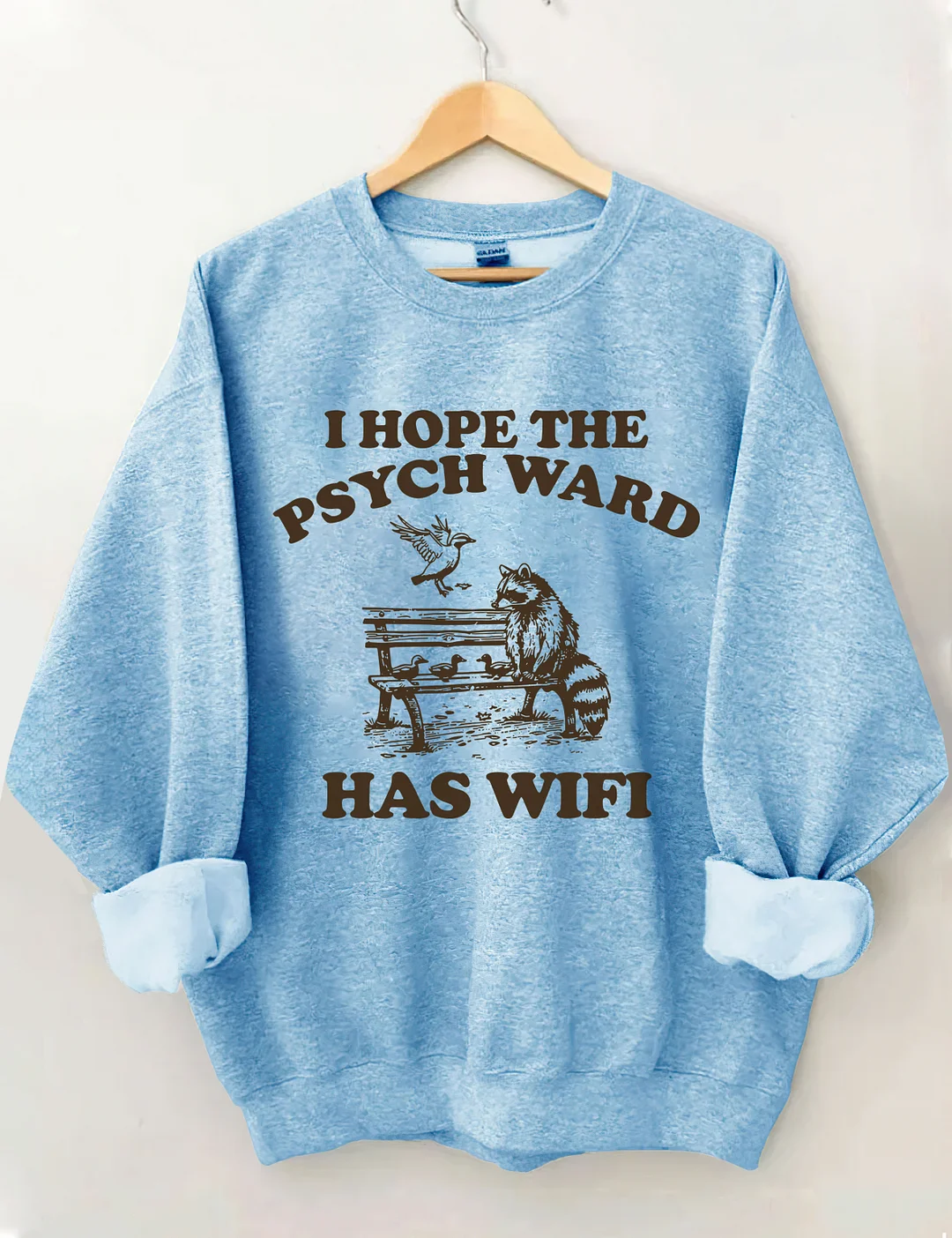 I Hope The Psych Ward Has Wifi Sweatshirt