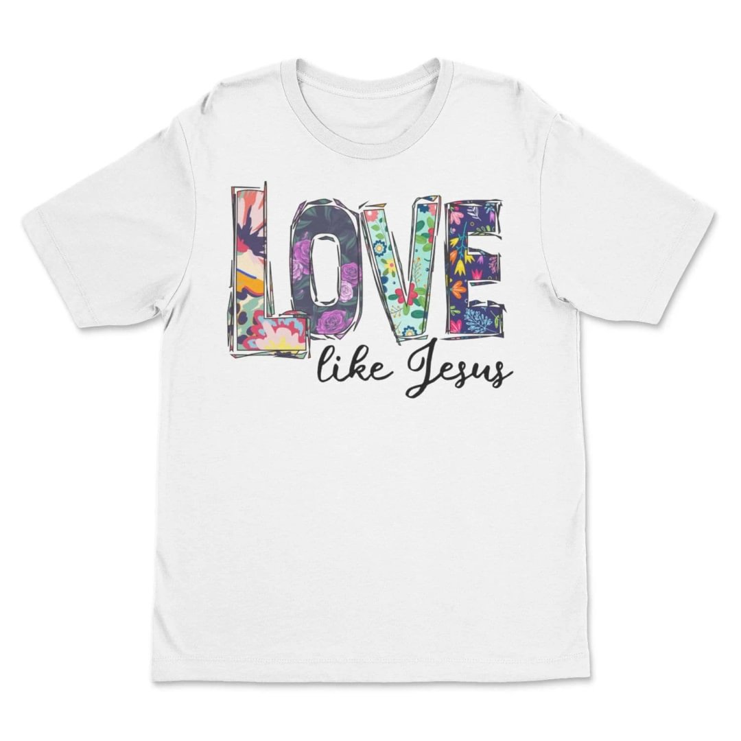 Love Like Jesus Inspiration T Shirts - neewho