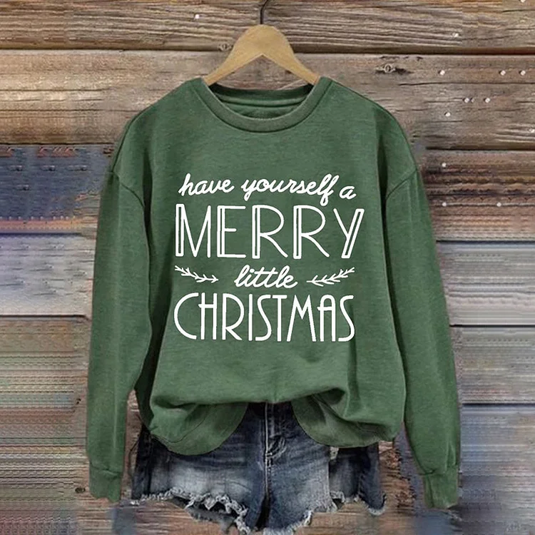 Comstylish Have Yourself A Merry Little Christmas Printed Long Sleeve Sweatshirt