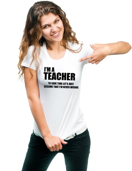 I Am A Teacher T Shirt Teacher Ladies Tee woman Top Gift For Teacher - BlackFridayBuys