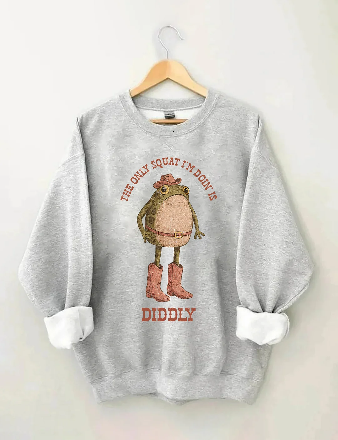 The Only Squat I'm Doing' Is Diddly Sweatshirt