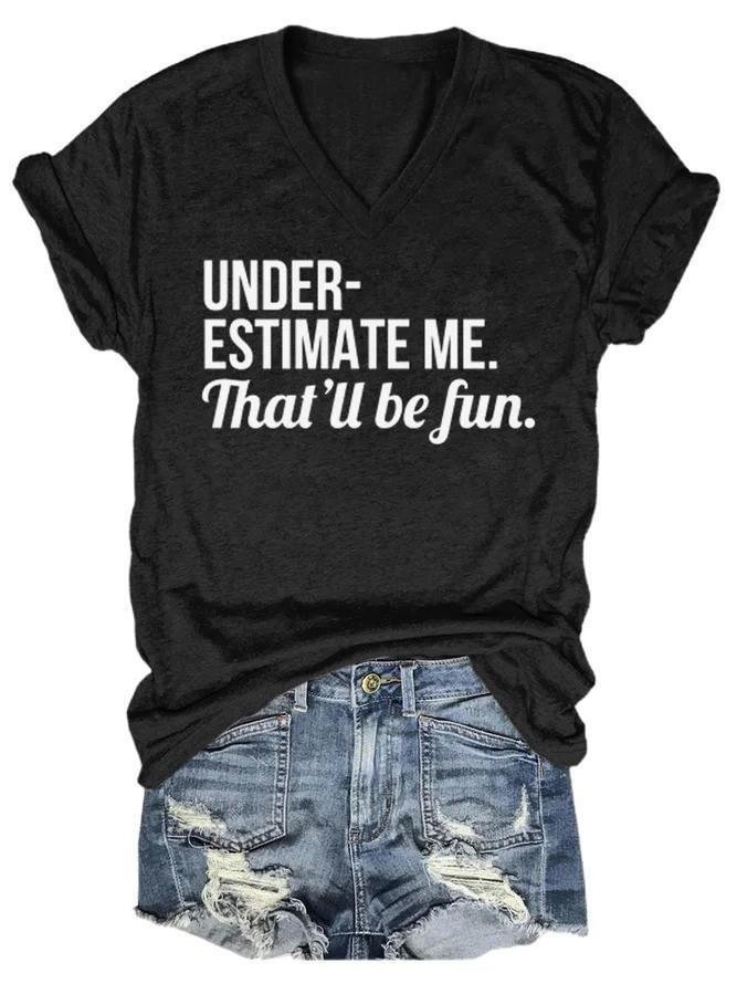 Underestimate Me Women's T-shirt