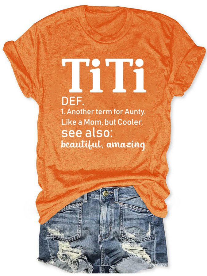 TiTi Another Term For Aunty Like A Mom T-Shirt