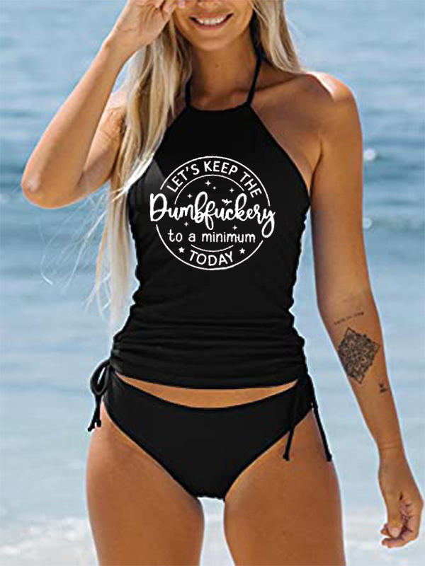 Let's Keep The Dumbfuckery To A Minimum Today Tankini Set