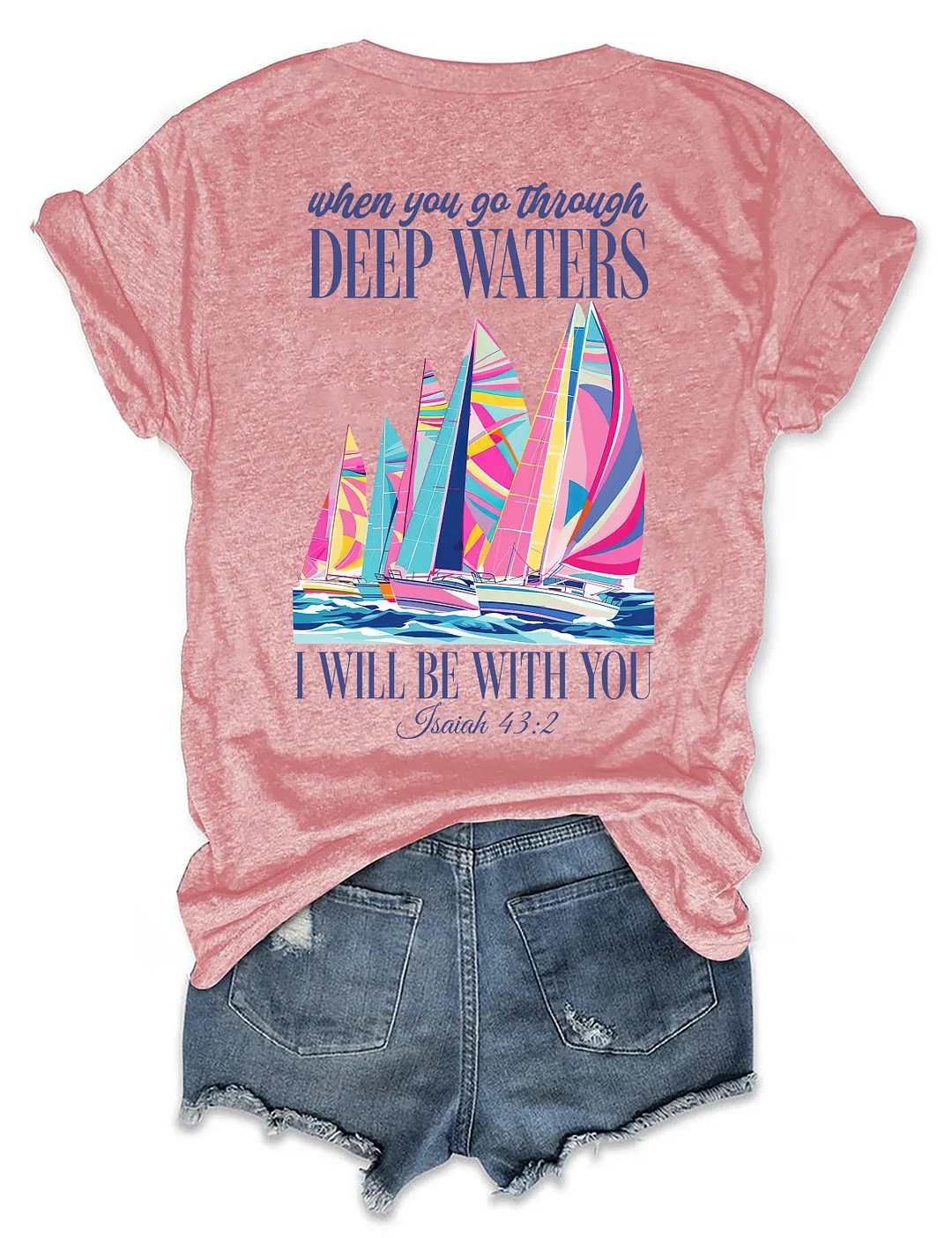 When You Go Through Deep Waters T-shirt