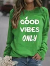 Good Vibes Only Sweatshirt