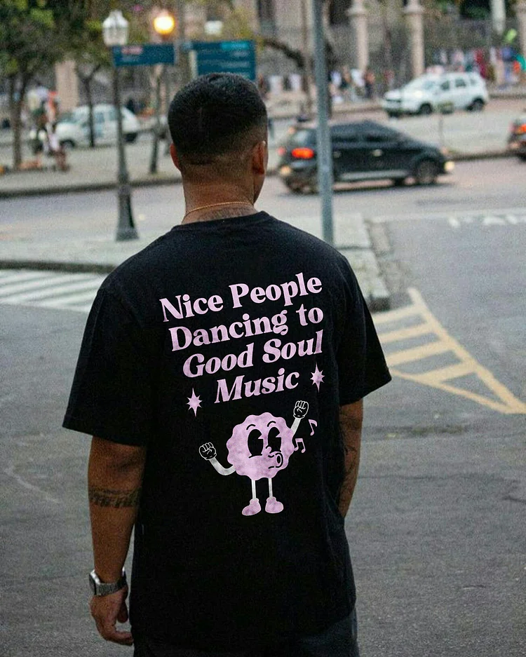 Nice People Dancing To Good Soul Music T-shirt