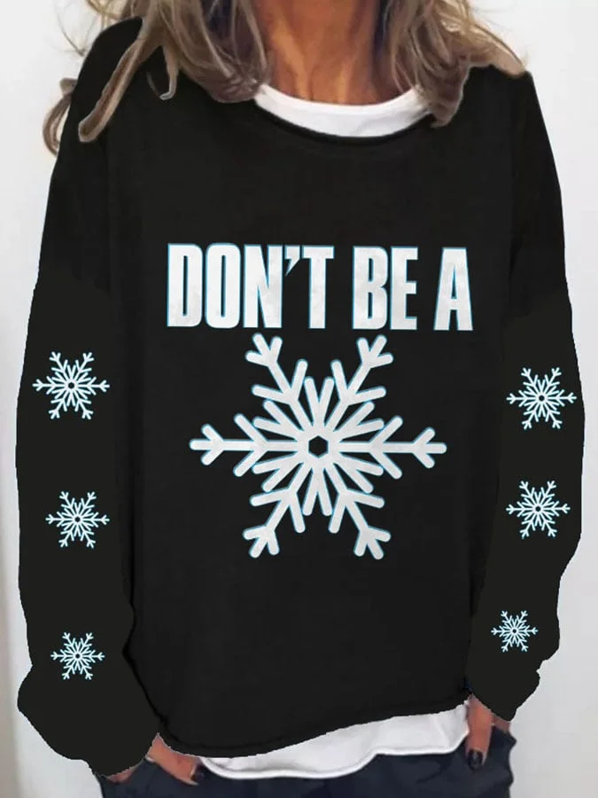 Don't Be A Snowflake Print Sweatshirt-mysite