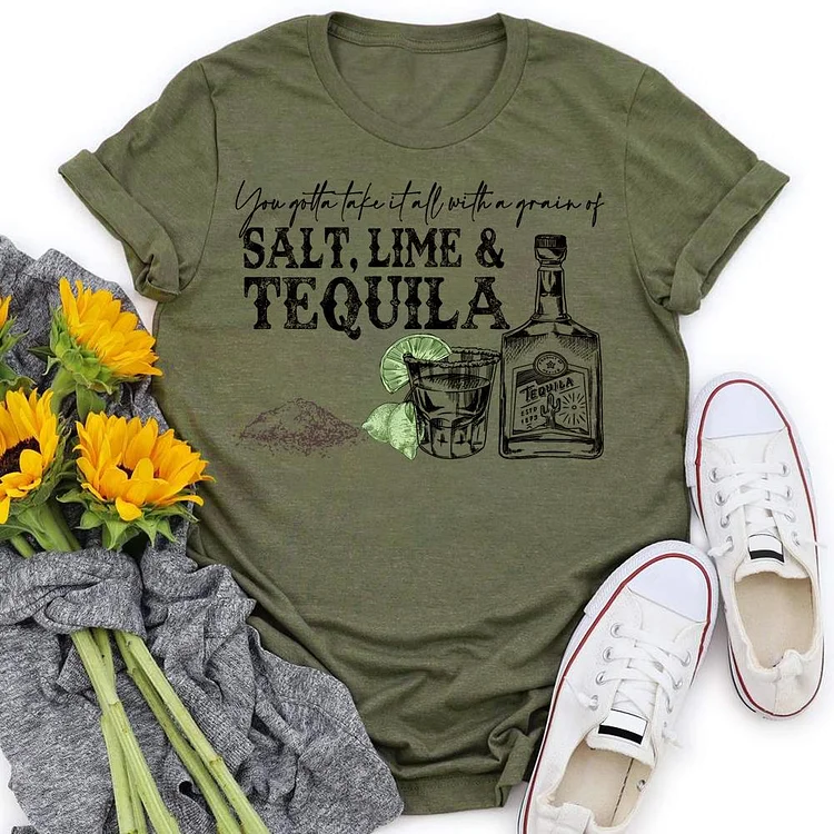 You Gotta Take It All With A Grain Of Salt Lime And Tequila T-shirt Tee-05283