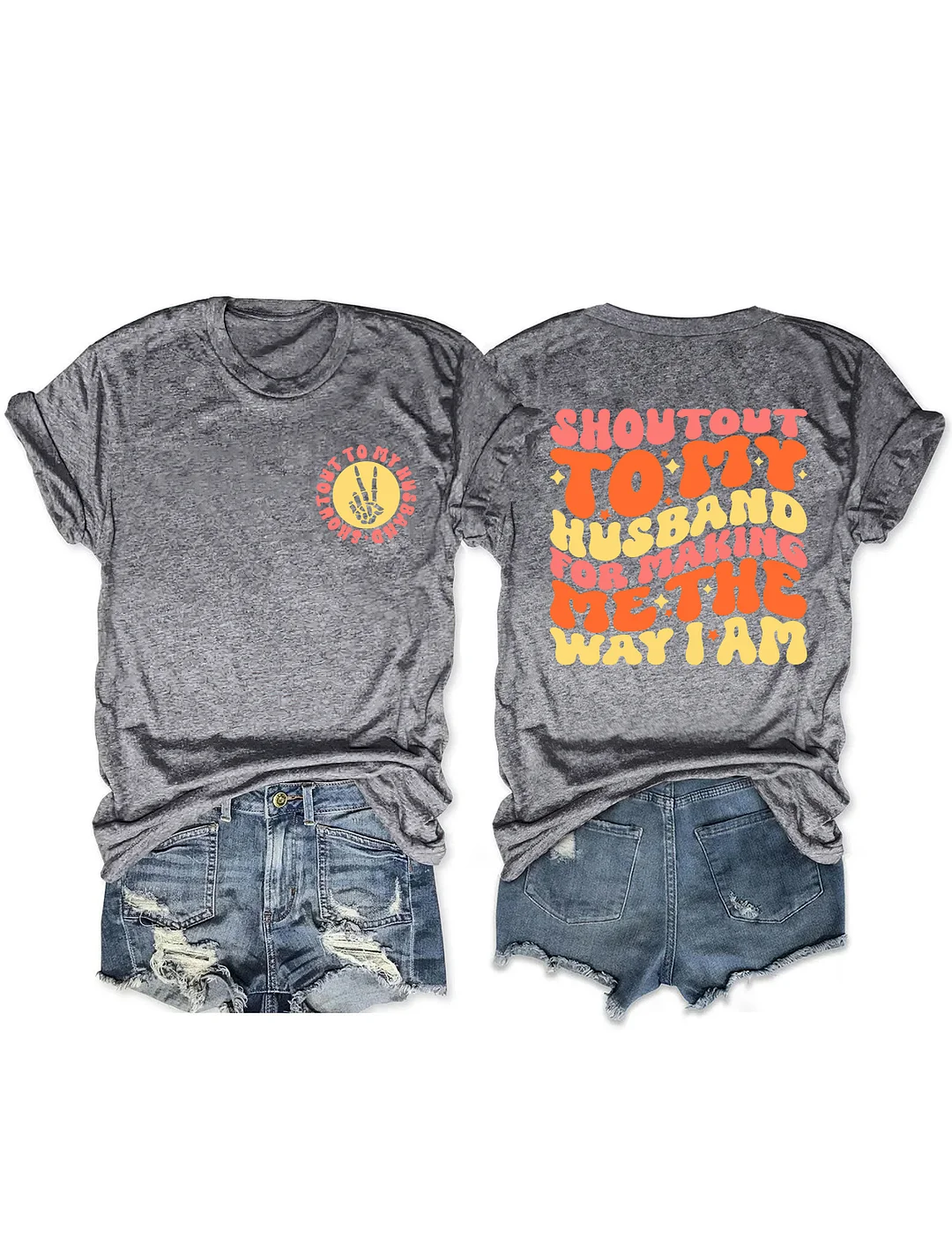 Shoutout To My Husband For Making Me The Way I Am T-Shirt