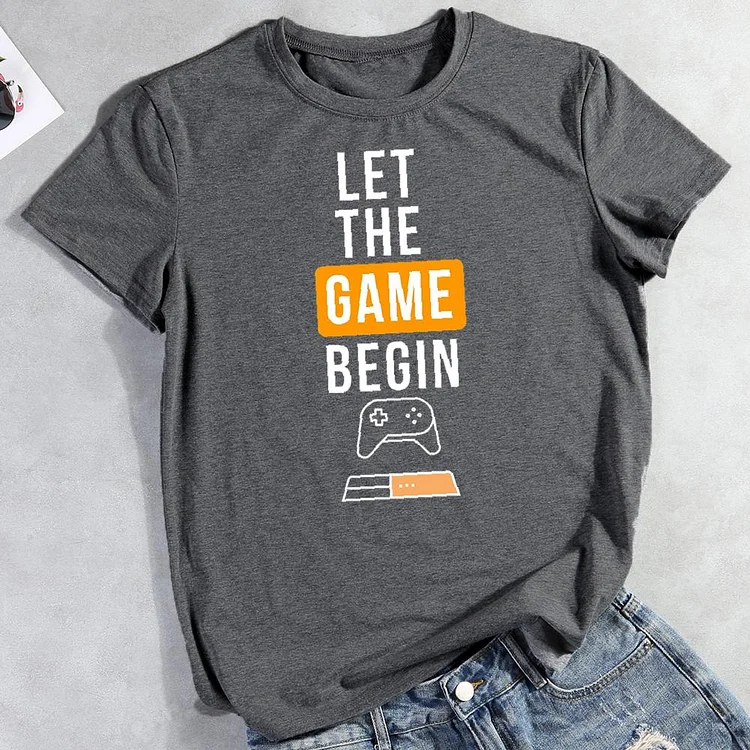 Let the game begin Round Neck T-shirt