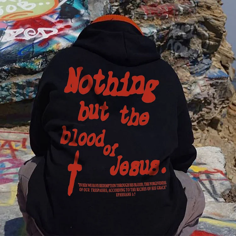 Nothing But The Blood Of Jesus Print Hoodie（Puff Print）