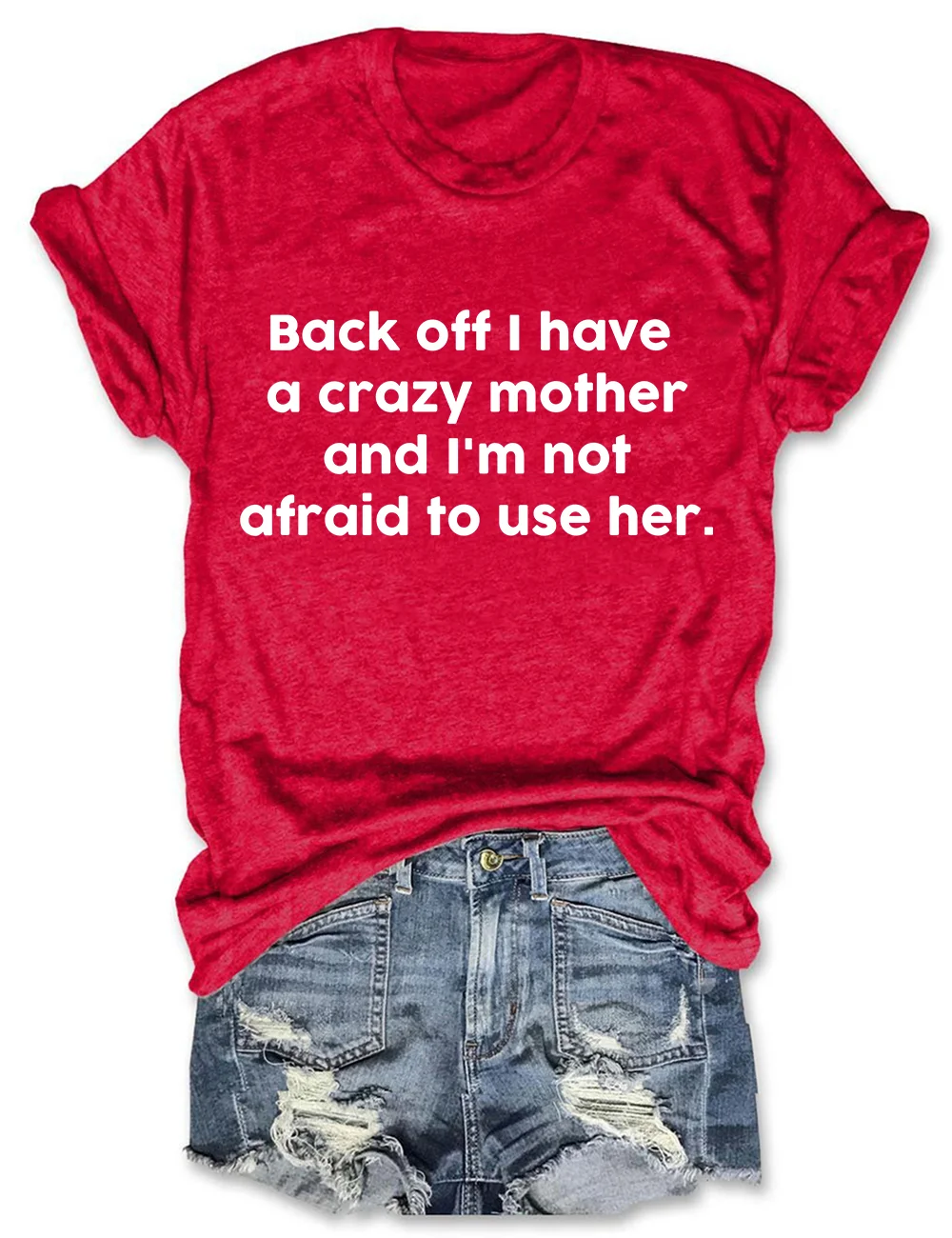 Back Off I Have A Crazy Mother Matching T-Shirt