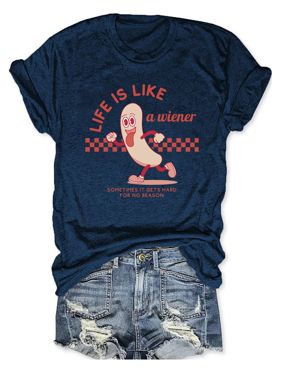 Life is Like a Wiener T-Shirt