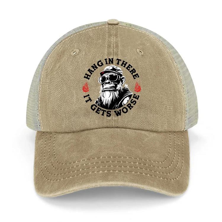 Hang in There It Gets Worse Trucker Caps