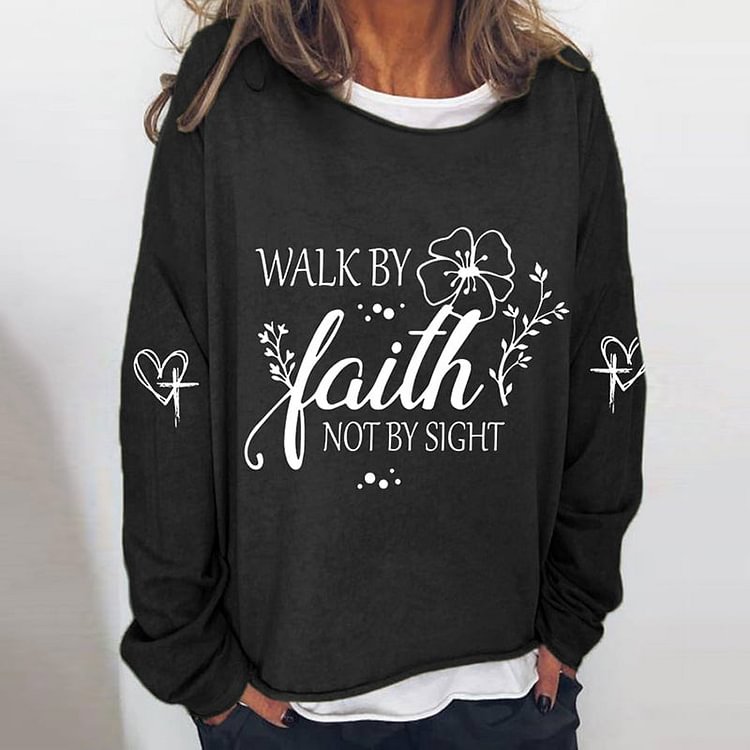 VChics Walk By Faith Not By Sight Print Sweatshirt
