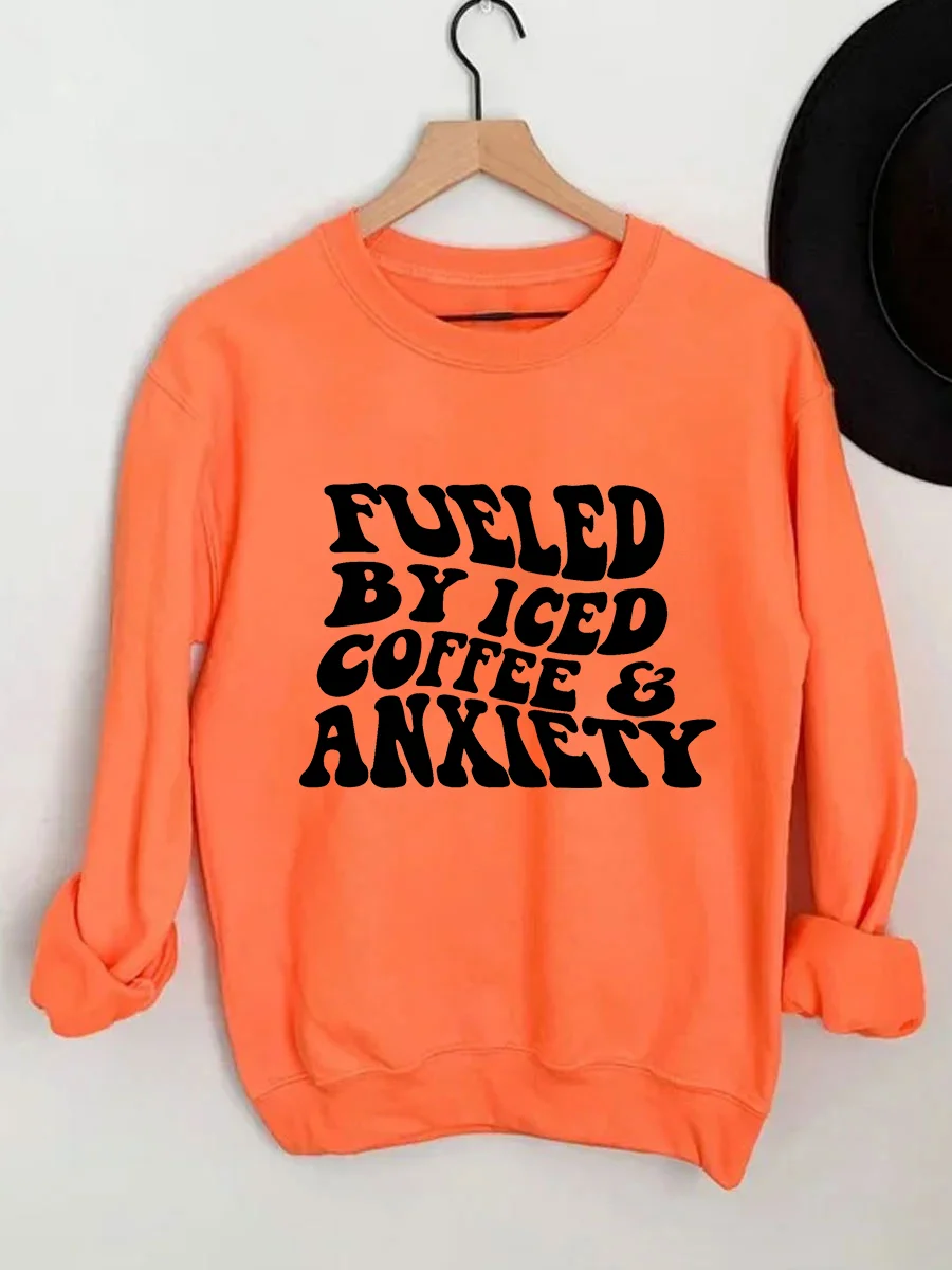 Fueled By Iced Coffee And Anxiety Sweatshirt
