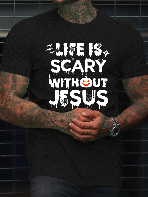 Life Is Scary Without Jesus T-shirt