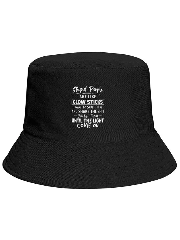 Stupid People Are Like Glow Sticks I Want To Snap Them And Shake Print Bucket Hat Outdoor UV Protection QueenFunky
