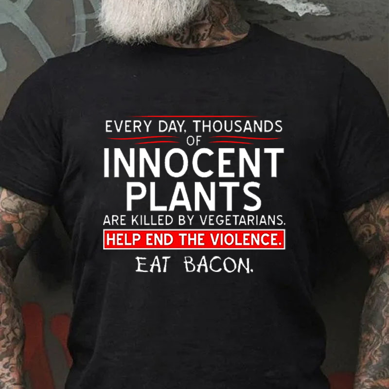 Innocent Plants are Killed Adult Humor T-shirt ctolen