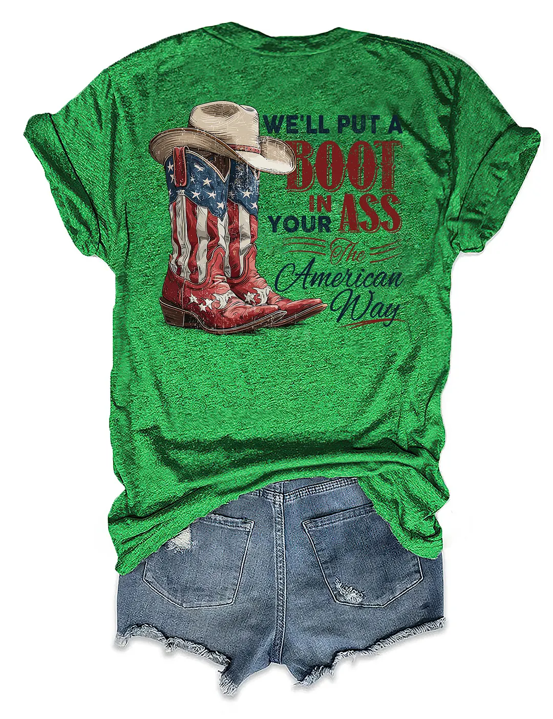 We'll Put A Boot In Your Ass The American Way T-shirt