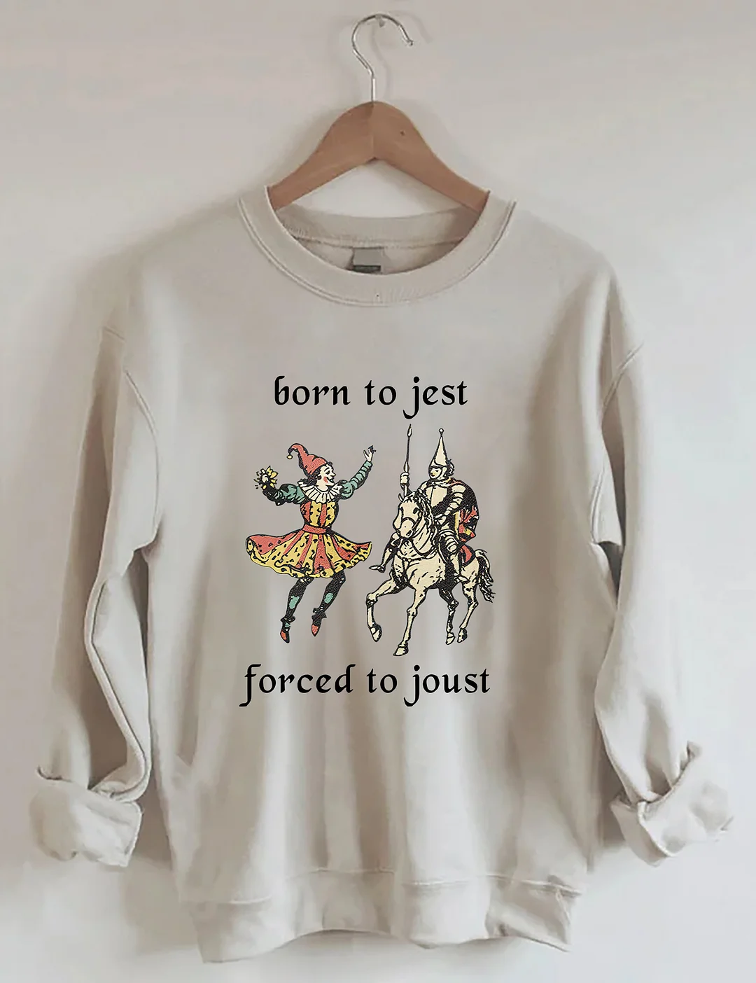 Born to Jest Forced to Joust Sweatshirt