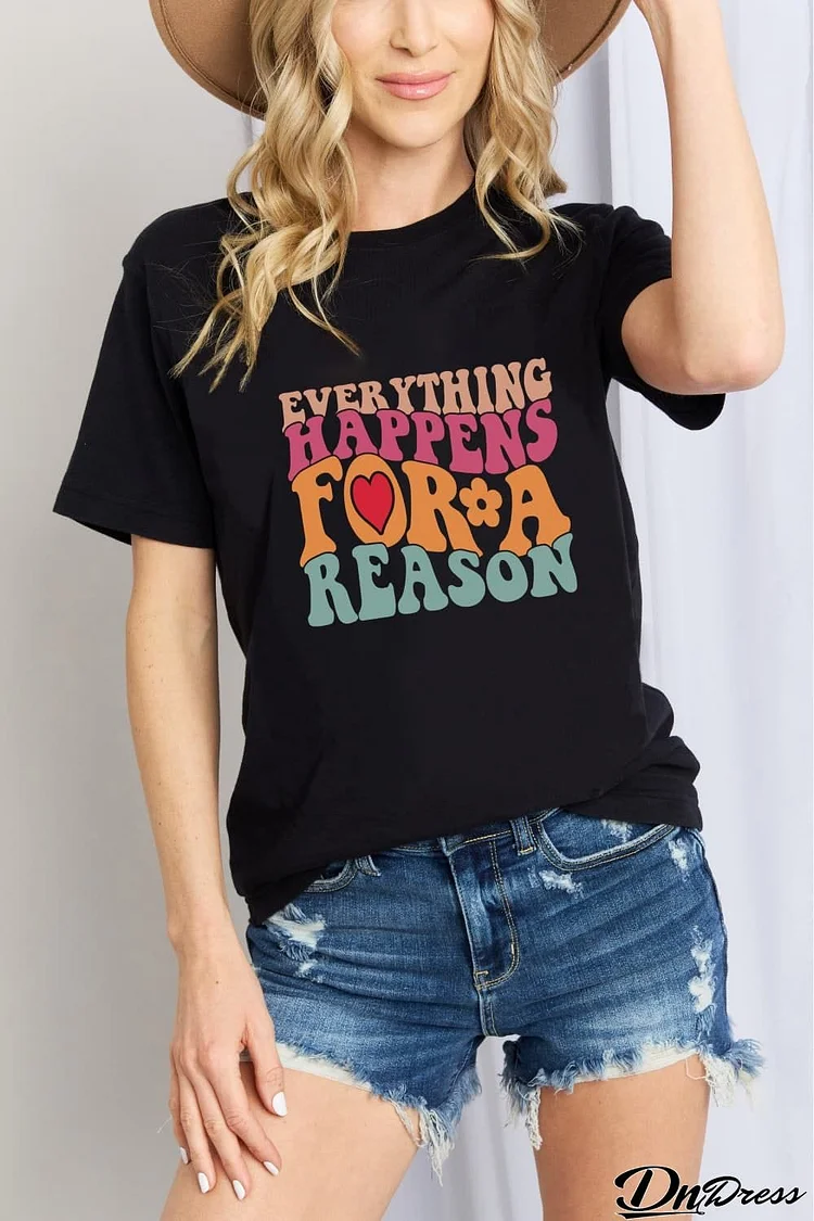 Simply Love EVERYTHING HAPPENS FOR A REASON Graphic Cotton T-Shirt