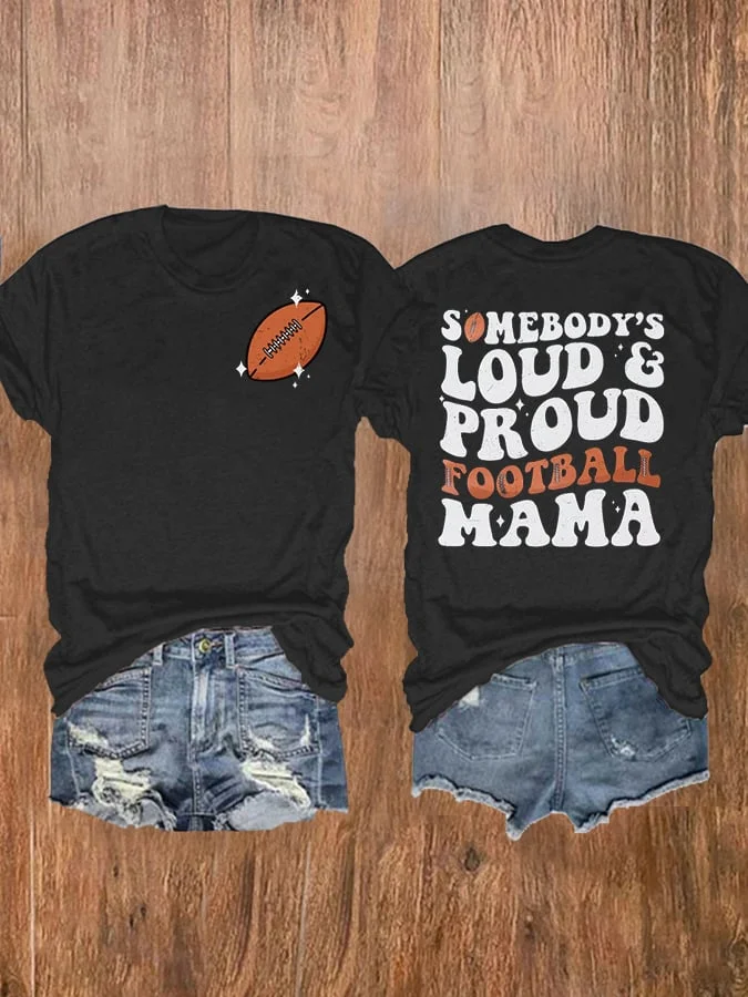 Women's Somebody's Loud And Proud Football Mama Print Casual T-Shirt socialshop