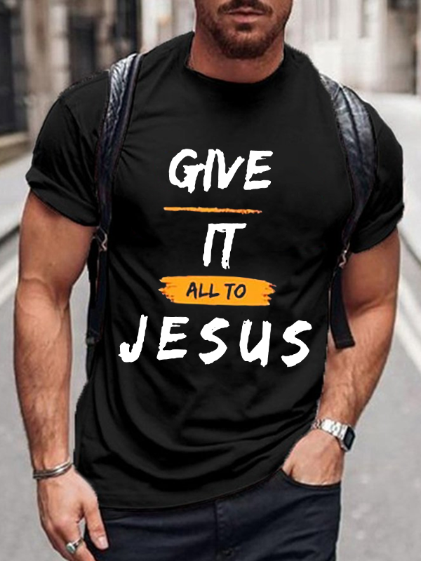 Give It All To Jesus T-Shirt
