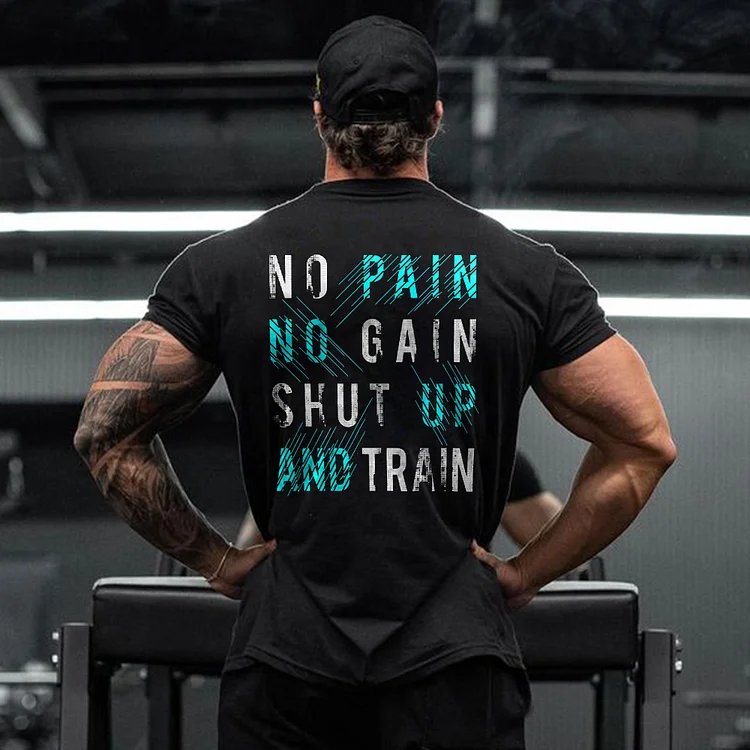 No Pain No Gain Shut Up And Train Printed Men's T-shirt