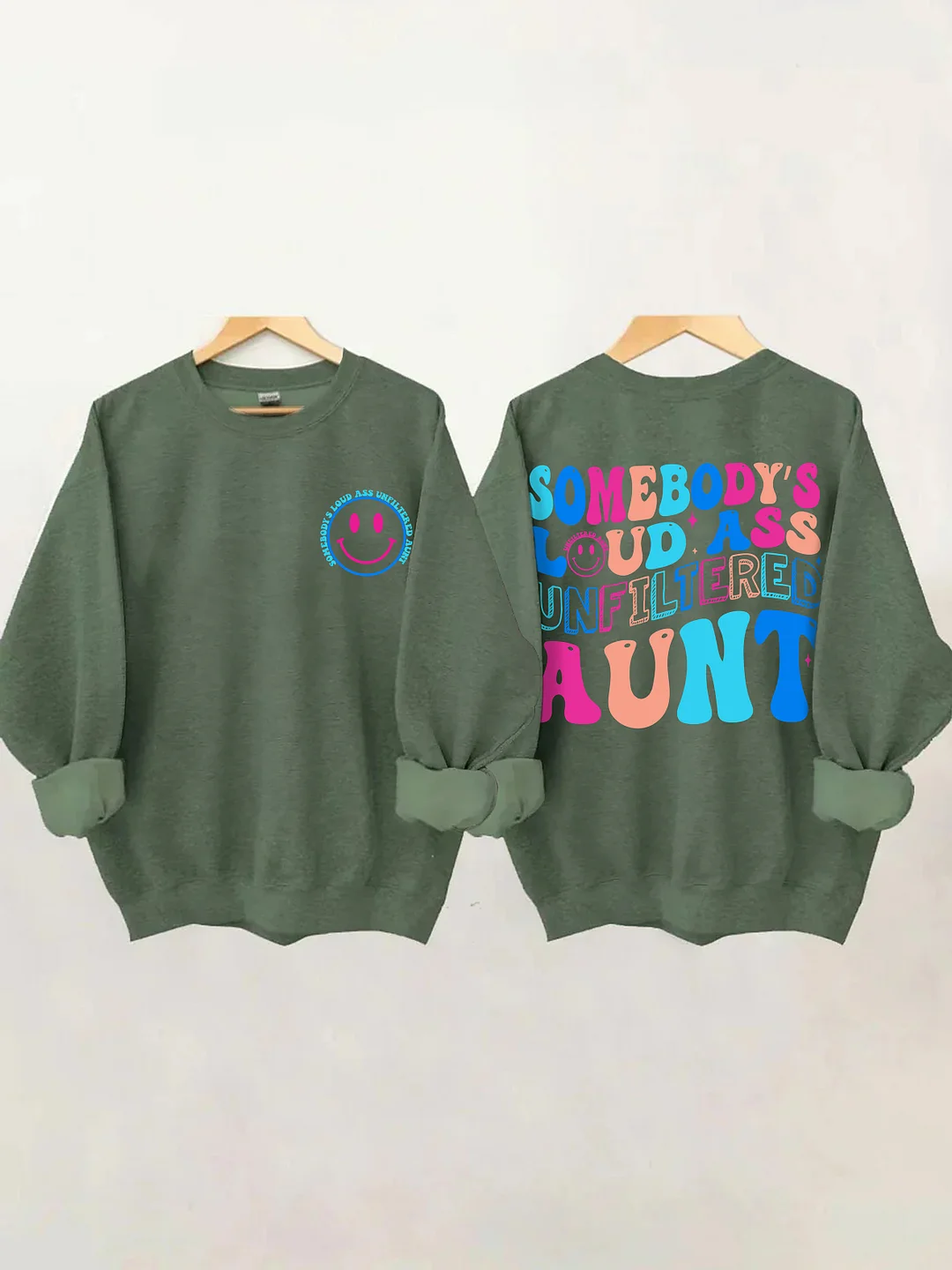 Somebody's Loud Ass Unfiltered Aunt Sweatshirt