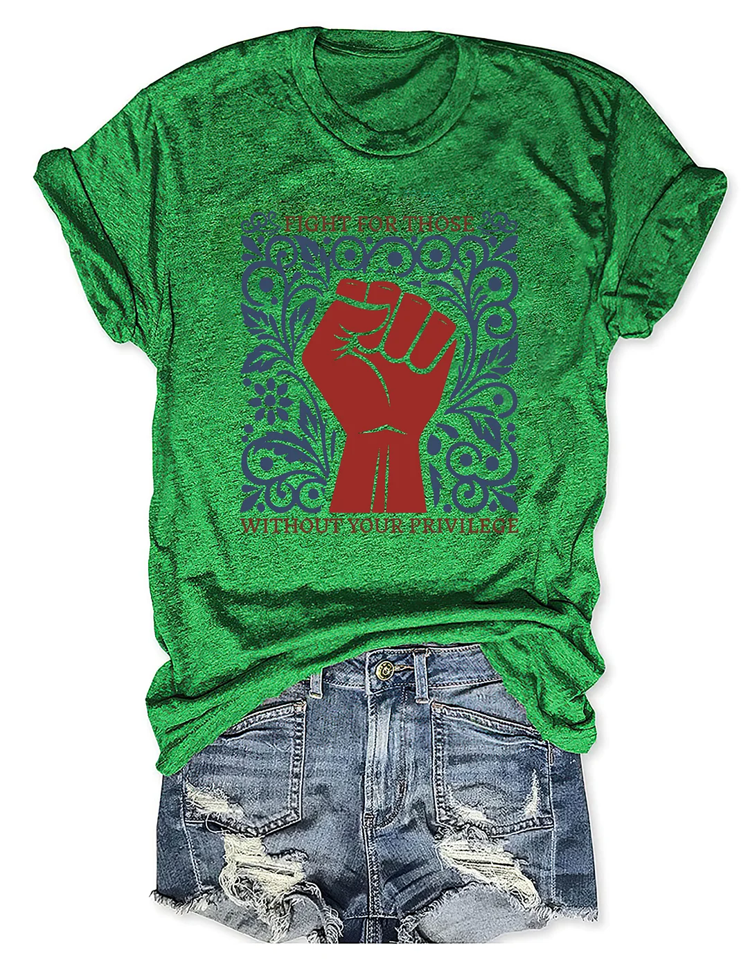 Fight For Those Without Your Privilege T-shirt