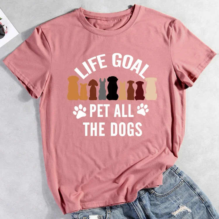 Life Goal Pet All The Dogs T-shirt