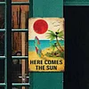 Comes The Sun - Metal Tin Signs(8*12Inch/12*16Inch)