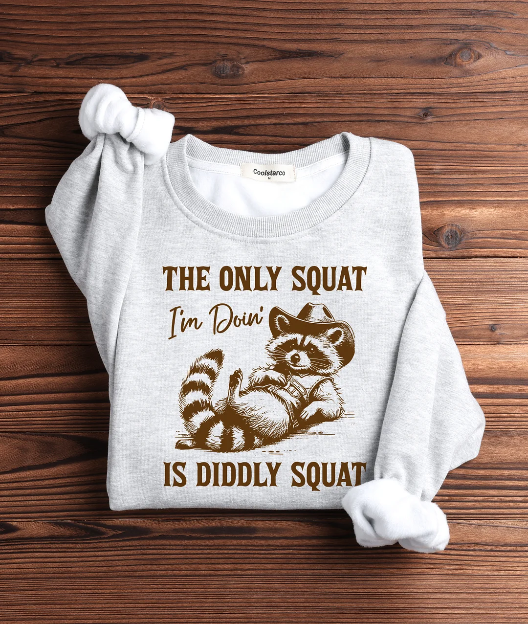 The Only Squat I'm Doin' is Diddly Squat Sweatshirt