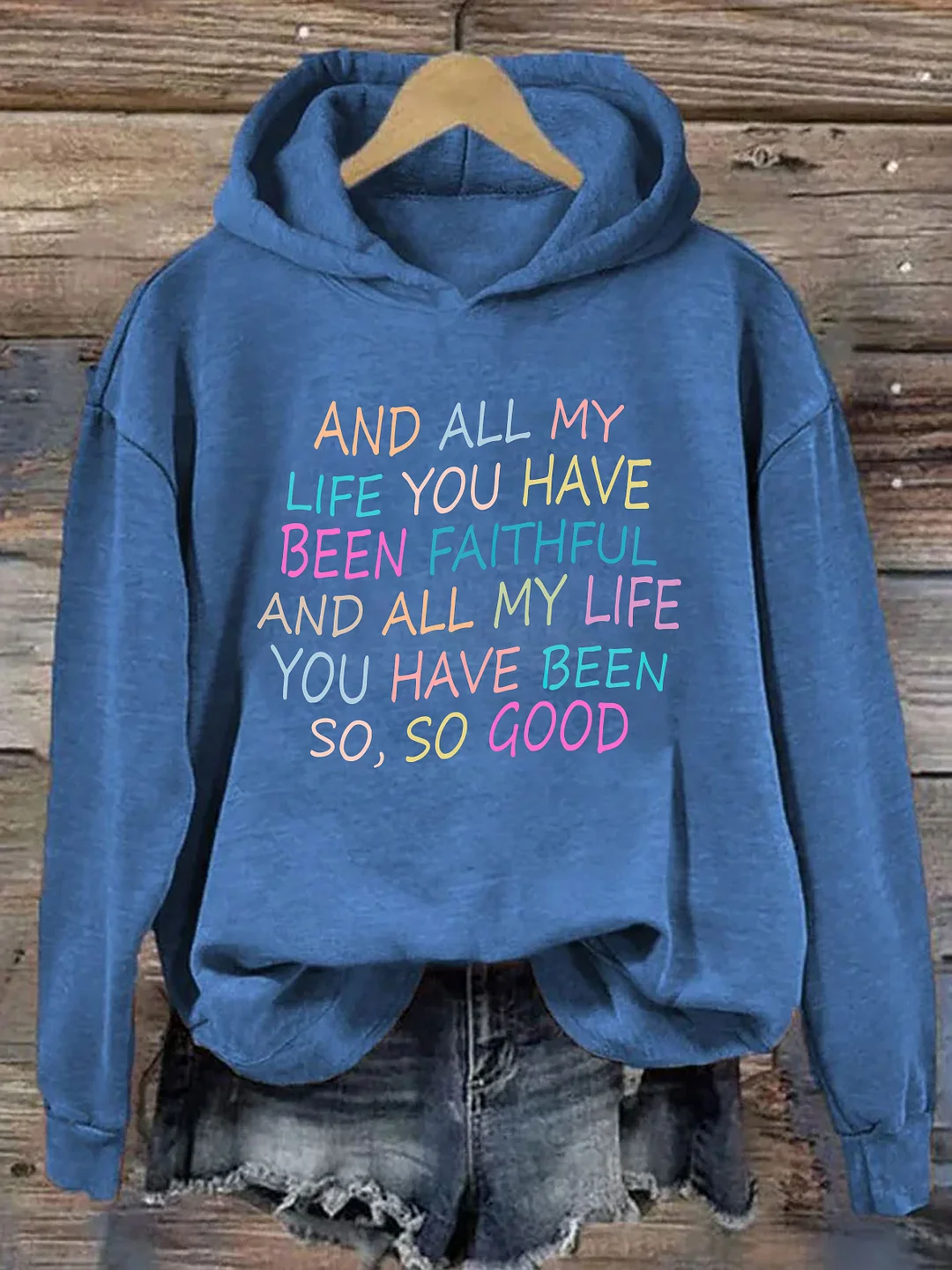 And All My Life You Have Been Faithful Hoodie
