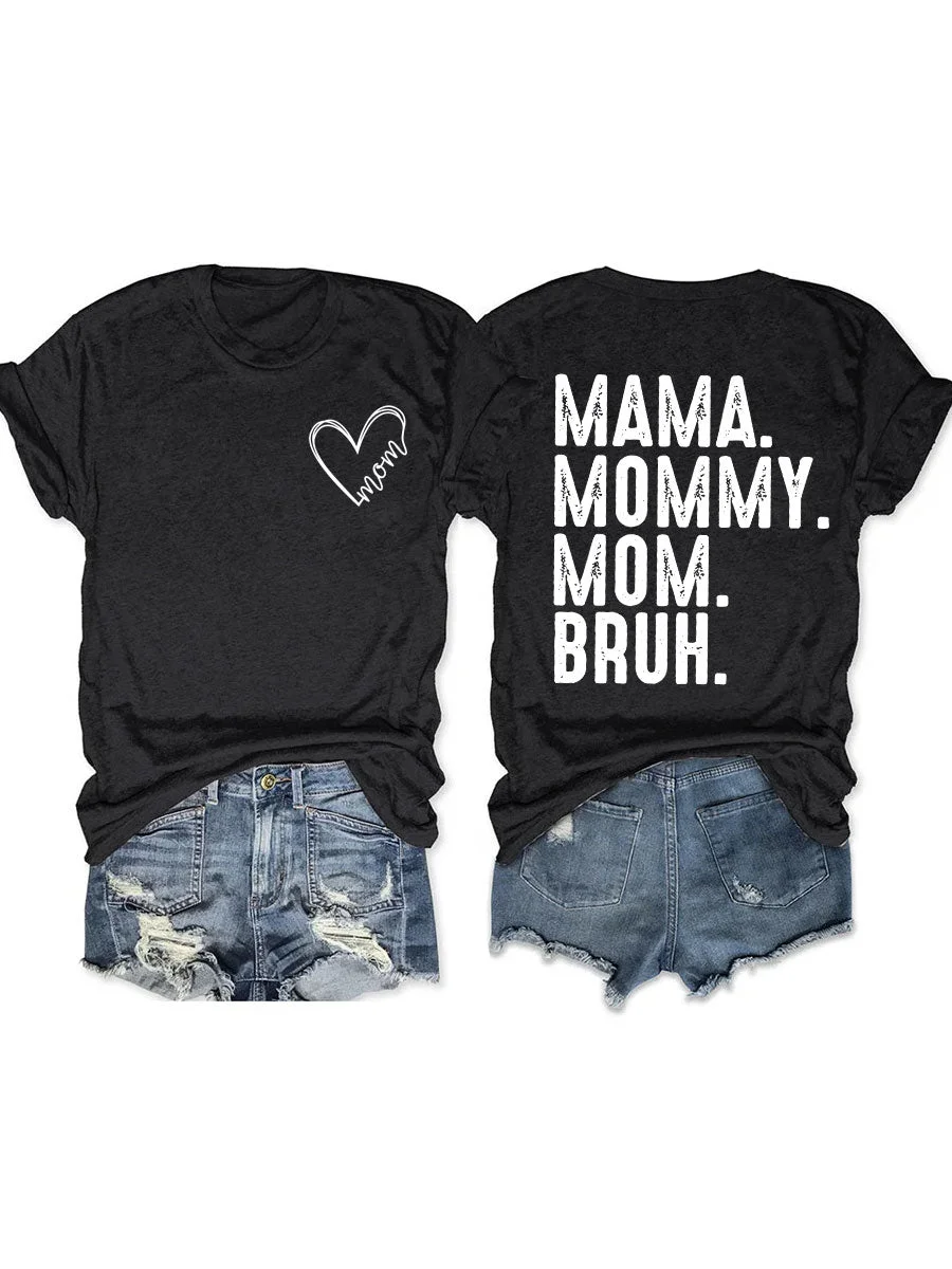 Love Mom, Mama Mommy Mom Bruh T-Shirt