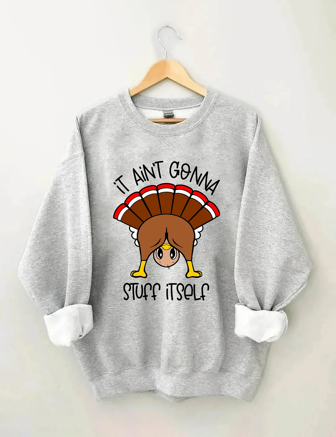 It Ain’t Gonna Stuff Itself Sweatshirt