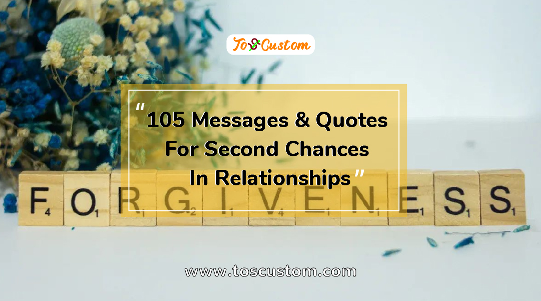 TOSCUSTOM™ 105 Messages & Quotes For Second Chances In Relationships