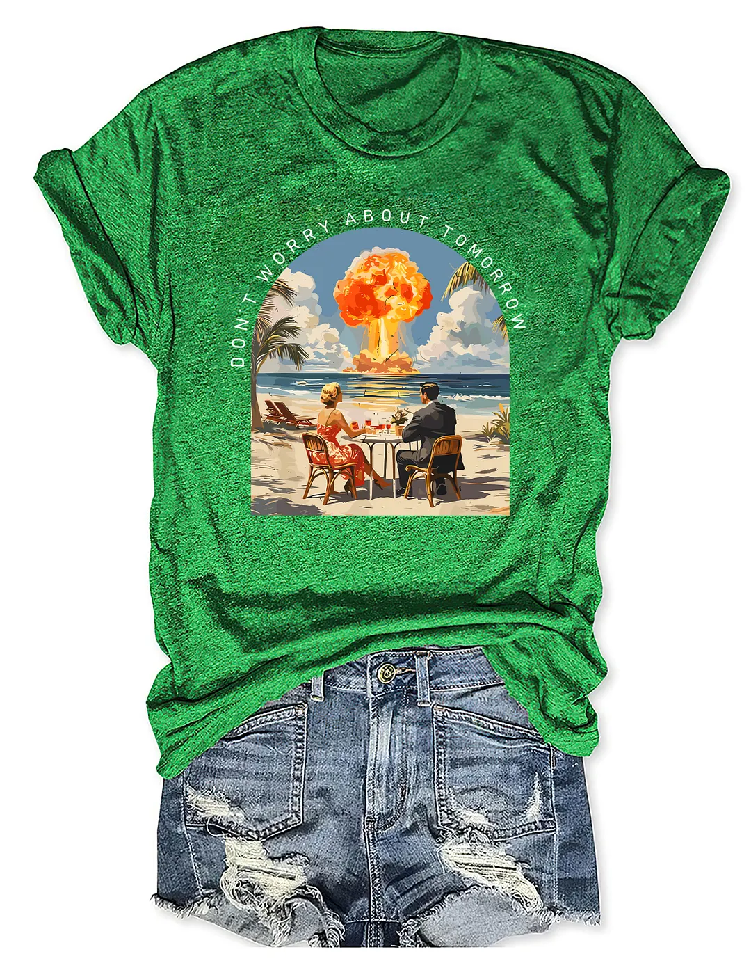 Don't Worry About Tomorrow T-shirt