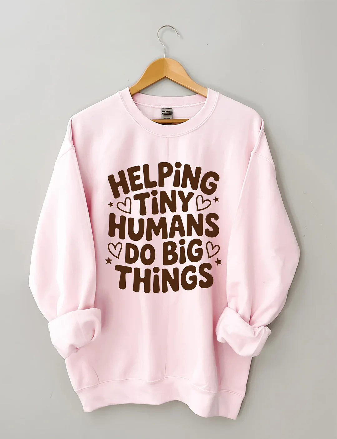 Helping Tiny Humans Do Big Things Sweatshirt