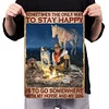 Sometimes The Only Way to Stay Happy is to Go Somewhere With My Horse And My Dog - Vintage Metal Signs - 20*30cm/30*40cm - Western