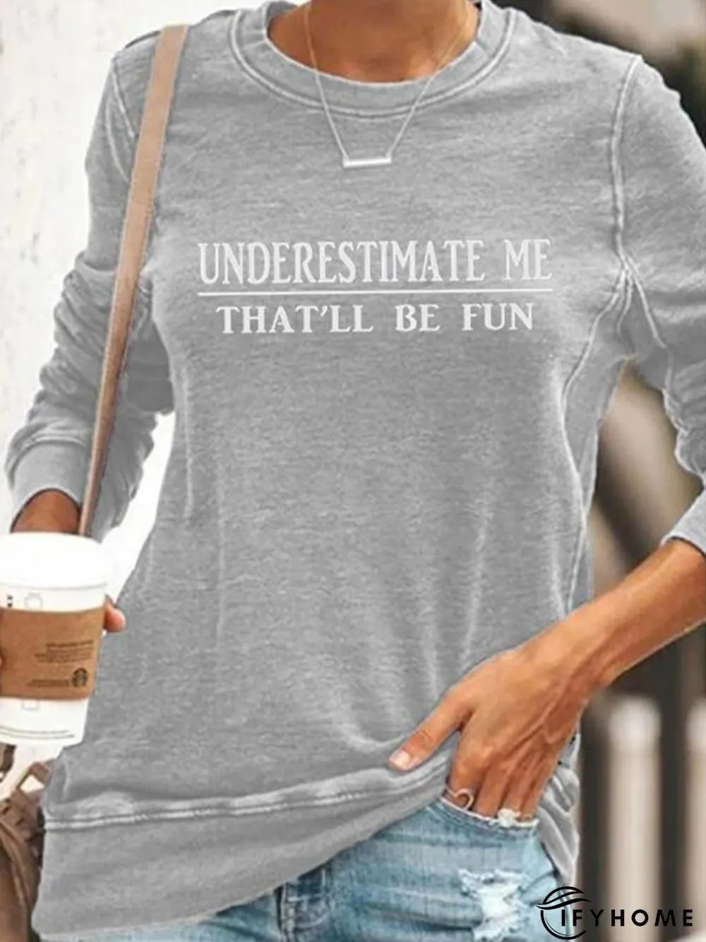 "Underestimate Me That'll Be Fun" Long Sleeves Top | IFYHOME