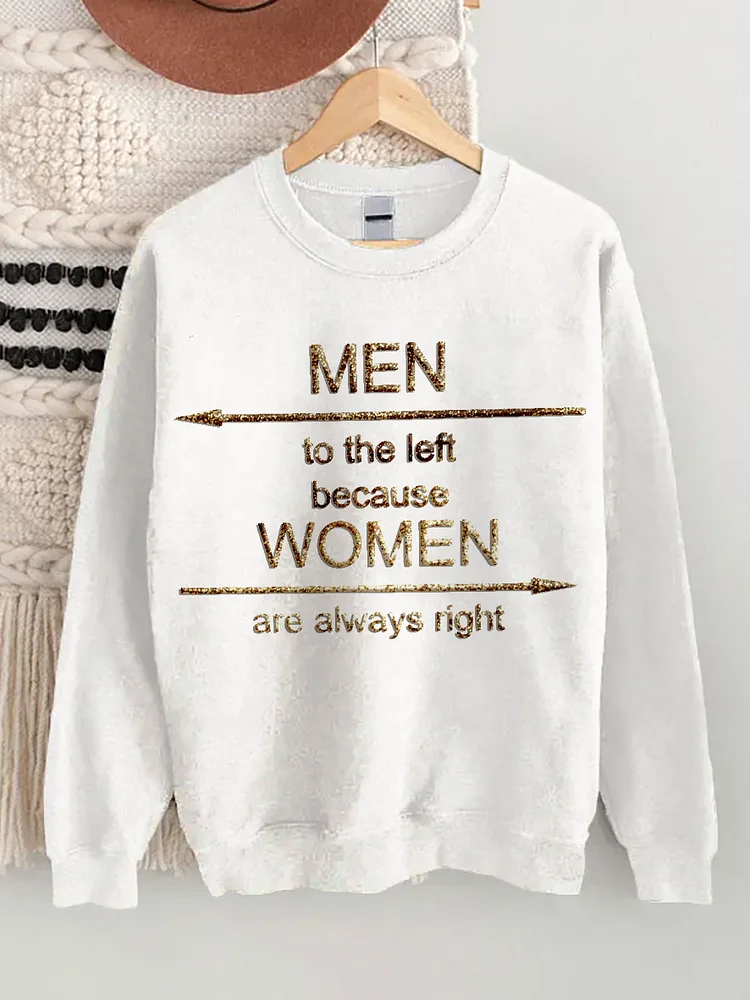 Women's Men To The Left Because Women Are Always Right Slogan Print Cotton Long Sleeve T-Shirt Thin Sweatshirt