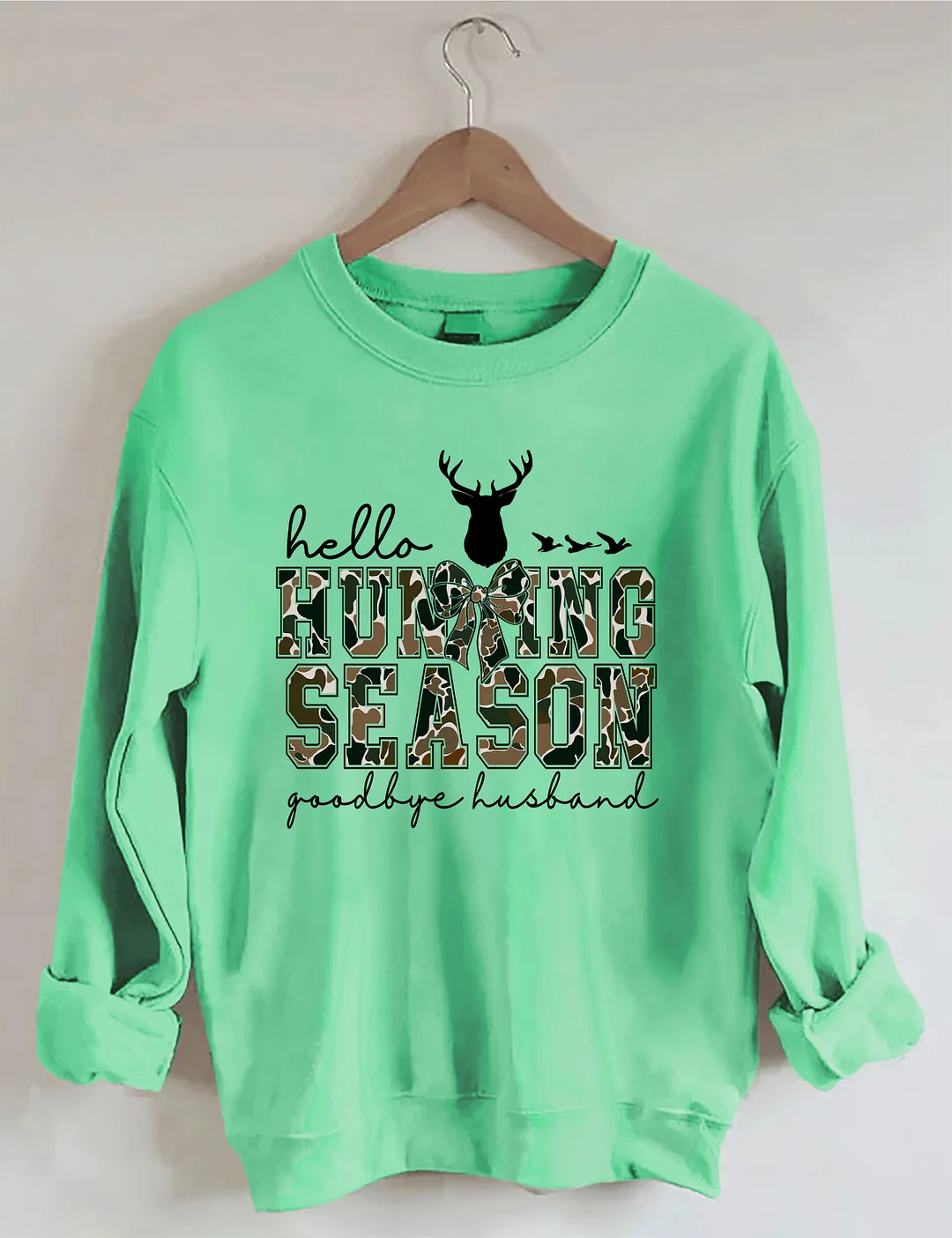 Hello Hunting Season Goodbye Husband Sweatshirt