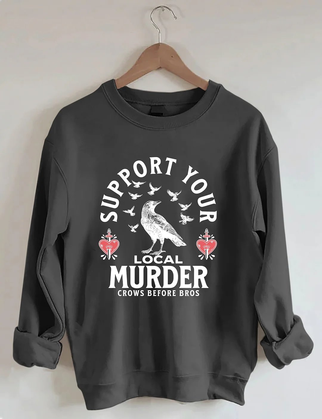 Support Your Local Murder Sweatshirt