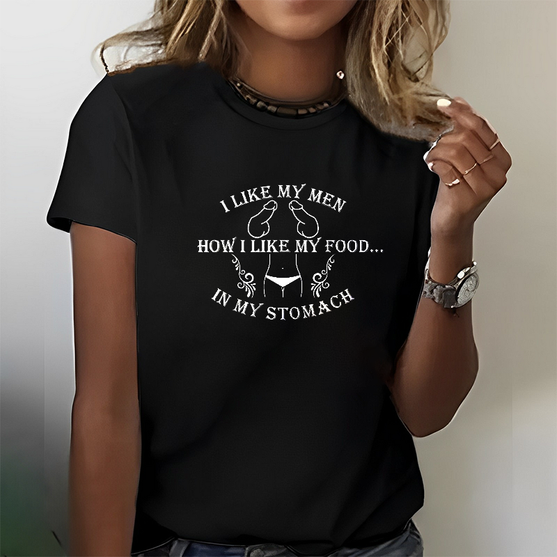 Like My Man How Like My Food in My Stomach T-Shirt ctolen