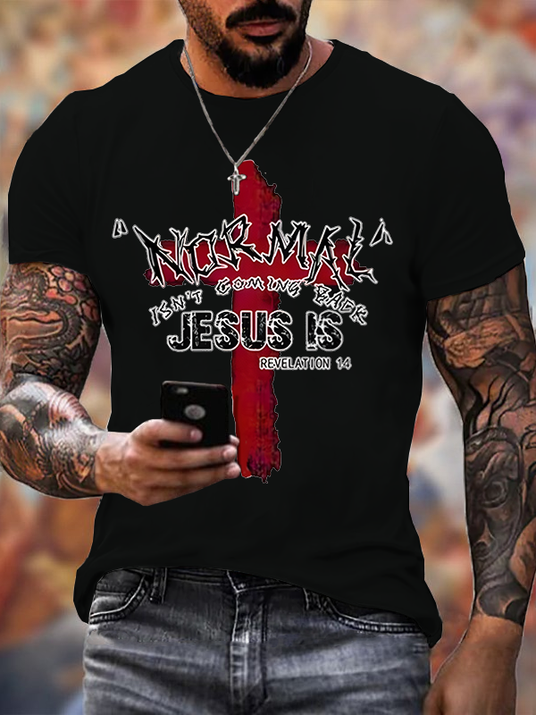 Normal Isn't Coming Back But Jesus Is T-Shirt
