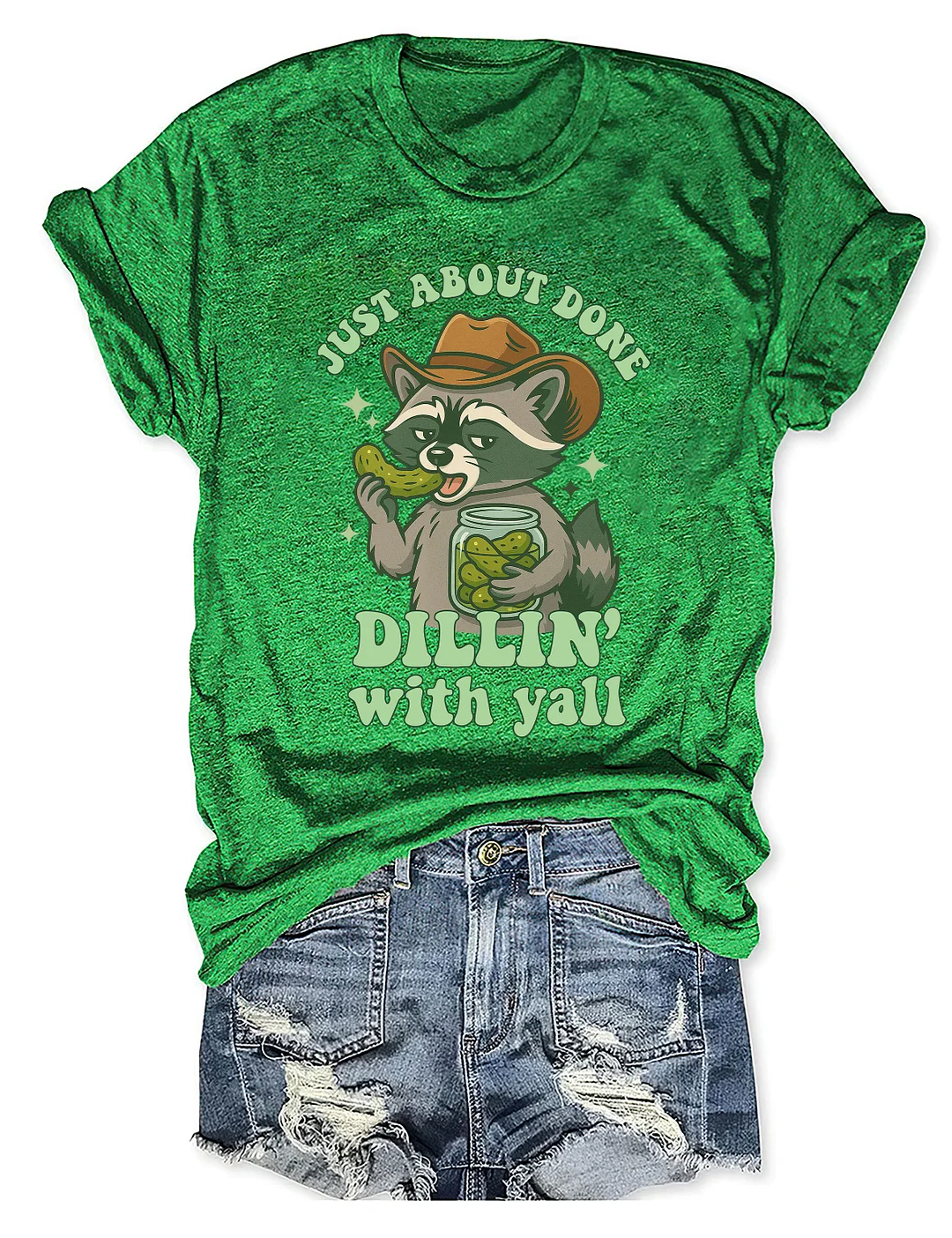 Just About Done Dillin With Yall T-shirt